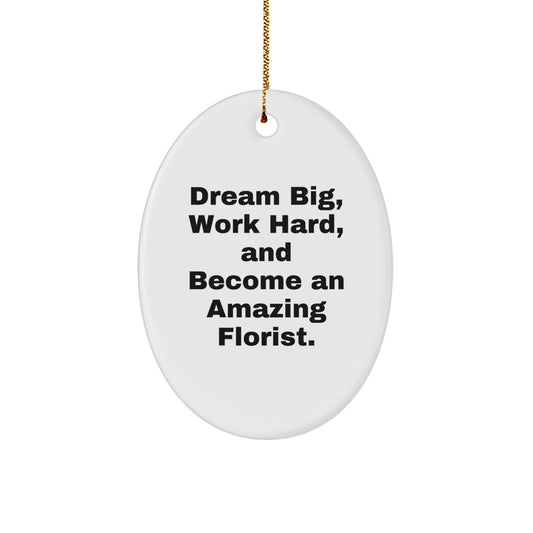 Inspirational Gifts from Friends to Florist, Dream Big Ornament, Oval Ornament for Christmas Unique Gifts - Image 1