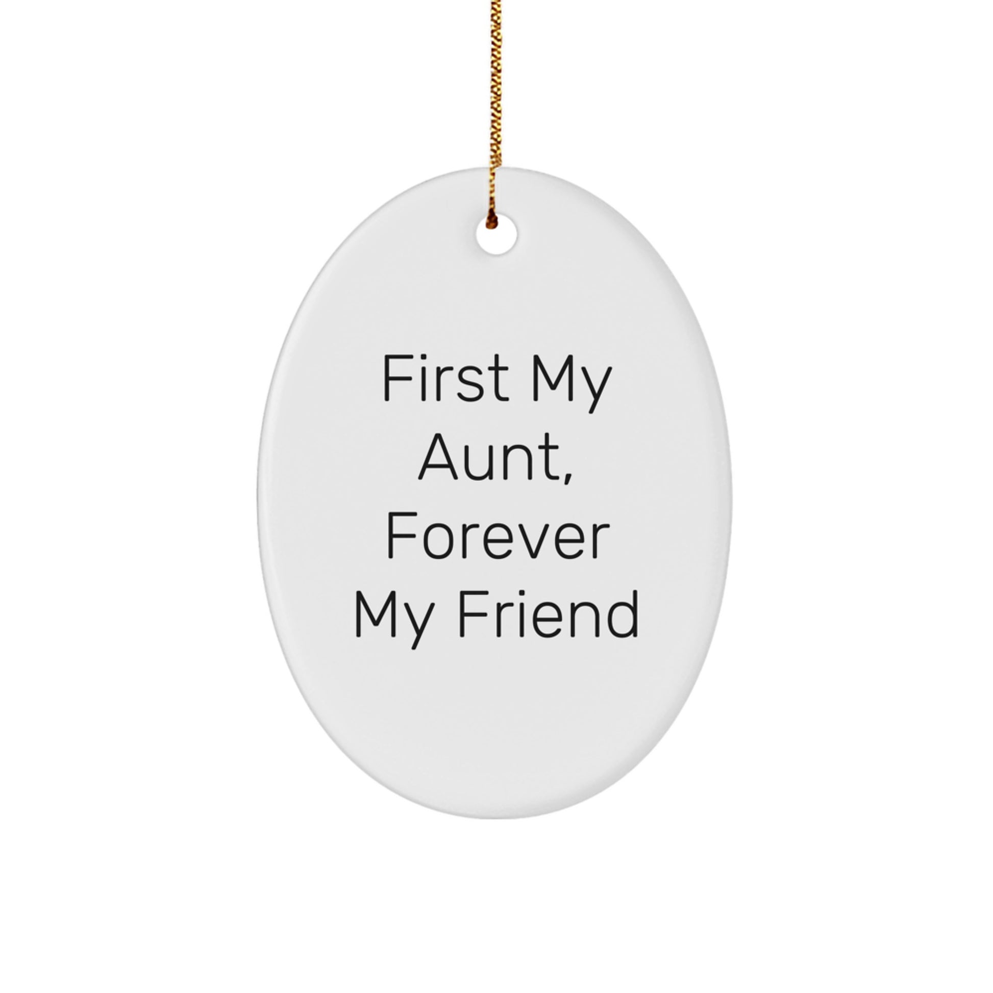 Aunt Oval Ornament Gift from Men to Aunt - Funny Quote 'First My Aunt, Forever My Friend' - Unique Christmas Unique Gifts for Women Family Members - Image 1
