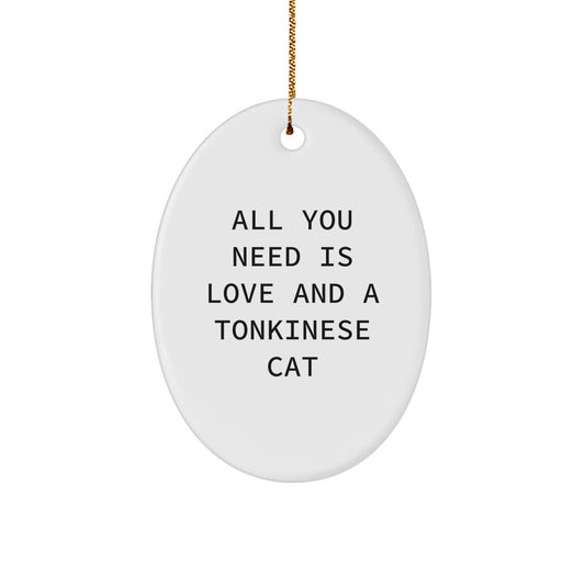 Tonkinese Cat Lovers' Christmas Unique Gift - 'All You Need Is Love' Oval Ornament for Family, Friends, or Coworkers - Image 1