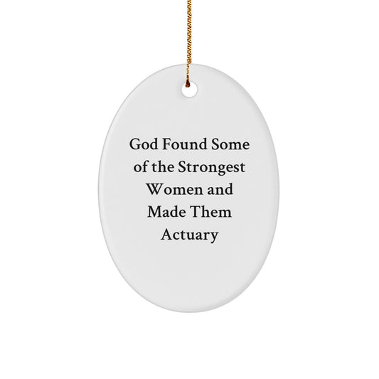 Funny Actuary Gifts from Women to Men - Oval Ornament with God's Quote - Christmas Unique Gifts for Actuary Friends - Image 1