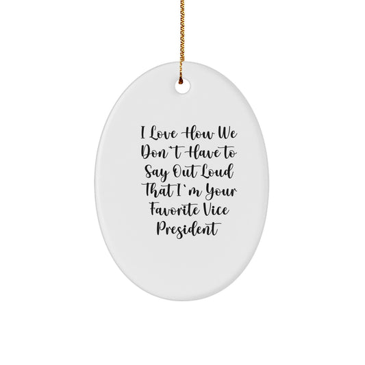 Funny Vice President Gifts, Oval Ornament, Christmas Unique Gifts from Friends, Vice President Quote Decor - Image 1