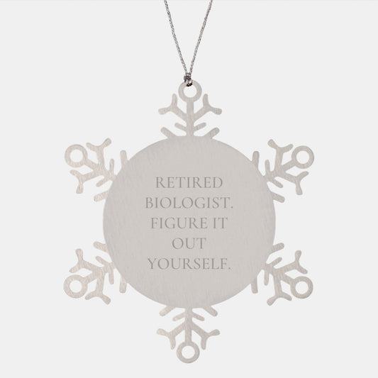 Funny Biologist Gifts from Friends - Snowflake Ornament for Men or Women - 'Retired Biologist. Figure It Out Yourself.' Christmas Unique Gifts - Image 1