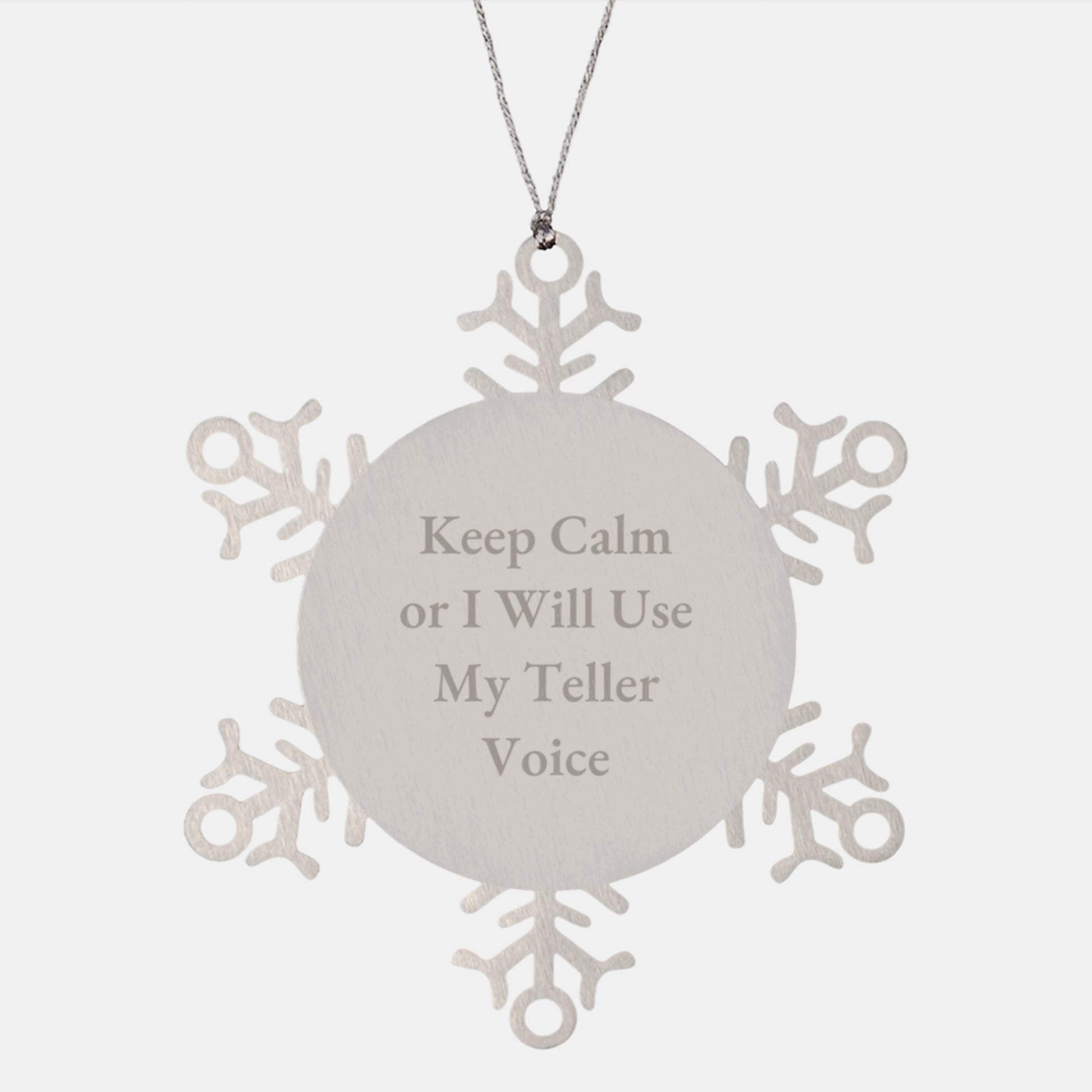 Funny Teller Gifts from Men to Friends, Snowflake Ornament for Christmas Unique Presents, 'Keep Calm Or I Will Use My Teller Voice' Decor - Image 1