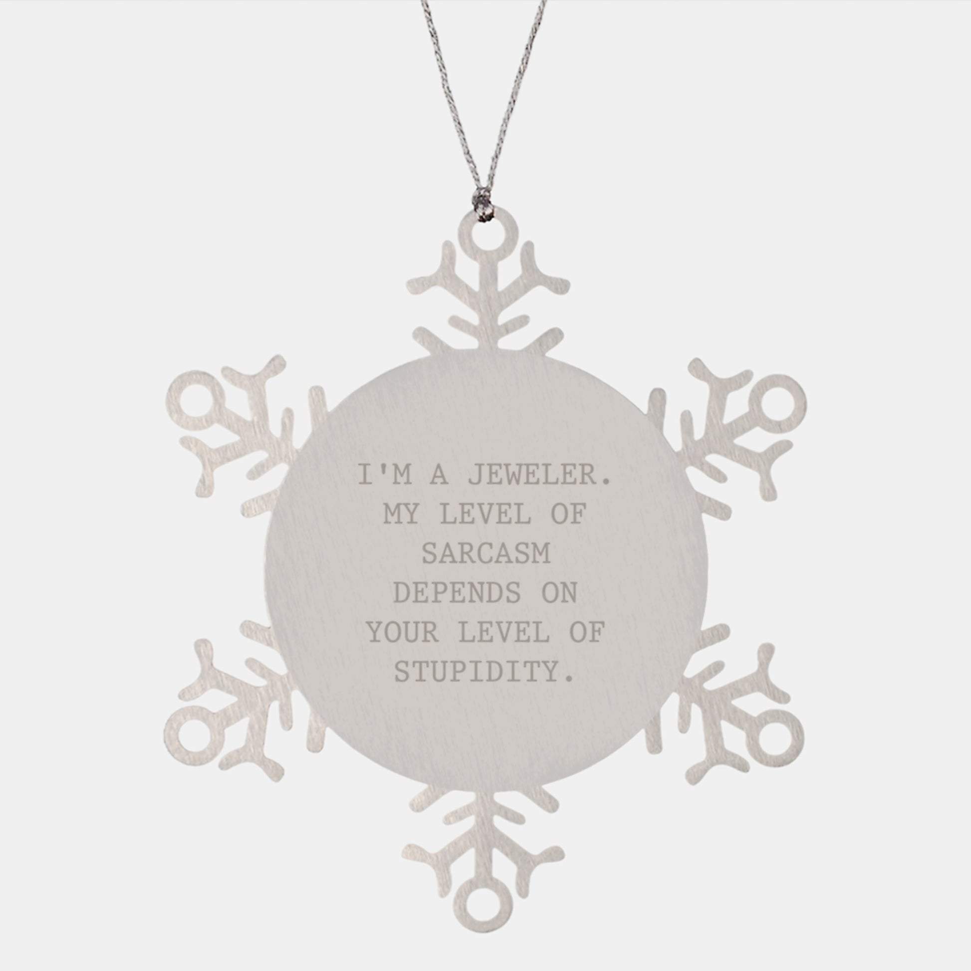 Funny Jeweler Gifts from Men to Women Snowflake Ornament for Christmas Unique Gifts - Sarcasm Humor Jewelry - Image 1