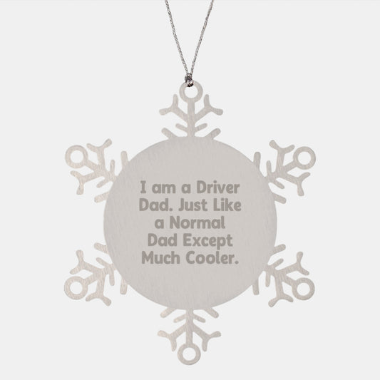 Funny Driver Christmas Unique Gifts - I Am A Driver Dad Ornament, Unique Snowflake Decoration, Premium Stainless Steel, Durable Driver Gifts for Him - Image 1