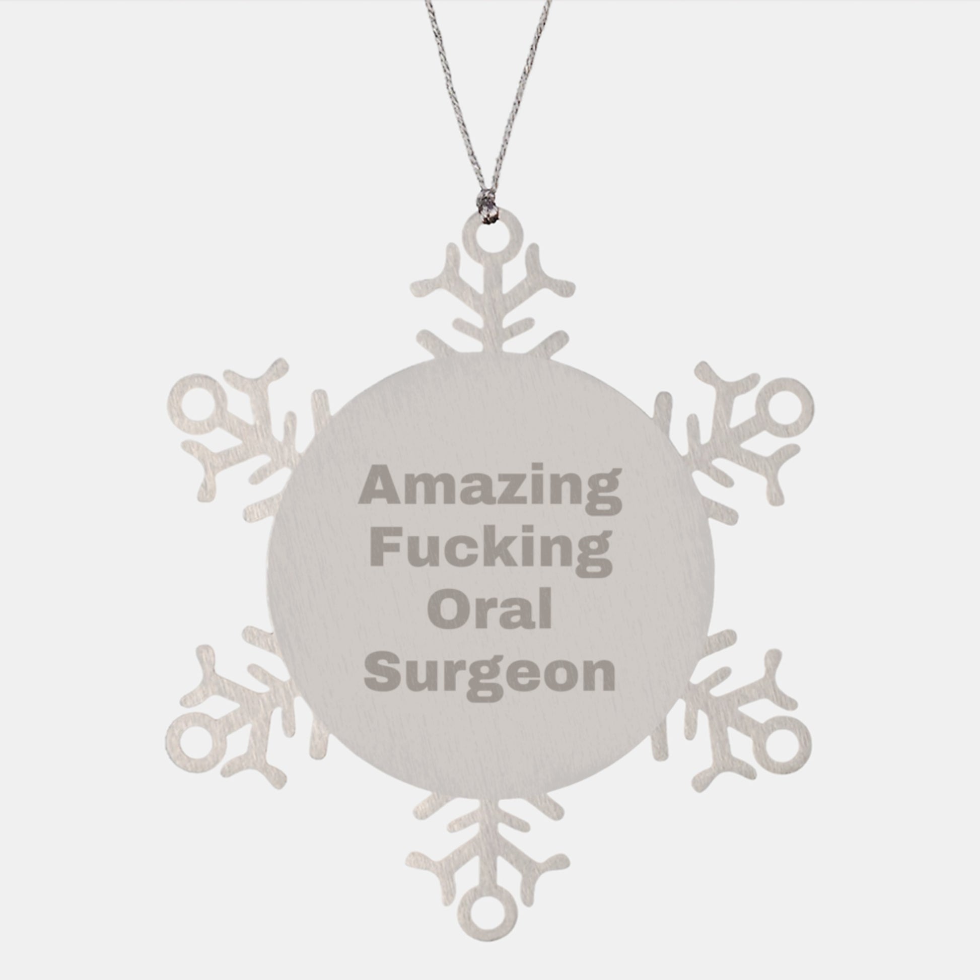 Oral Surgeon Christmas Unique Gifts from Men Women Friends Coworkers Family - Snowflake Ornament with Funny 'Amazing F--king Oral Surgeon' Quote, Oral Surgeon Presents - Image 1