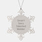 Welder Gifts from Friends for Christmas - Smart Sexy Talented Snowflake Ornament, Durable Stainless Steel, Unique Gift Idea for Men, Women, Coworkers, Family - Image 1