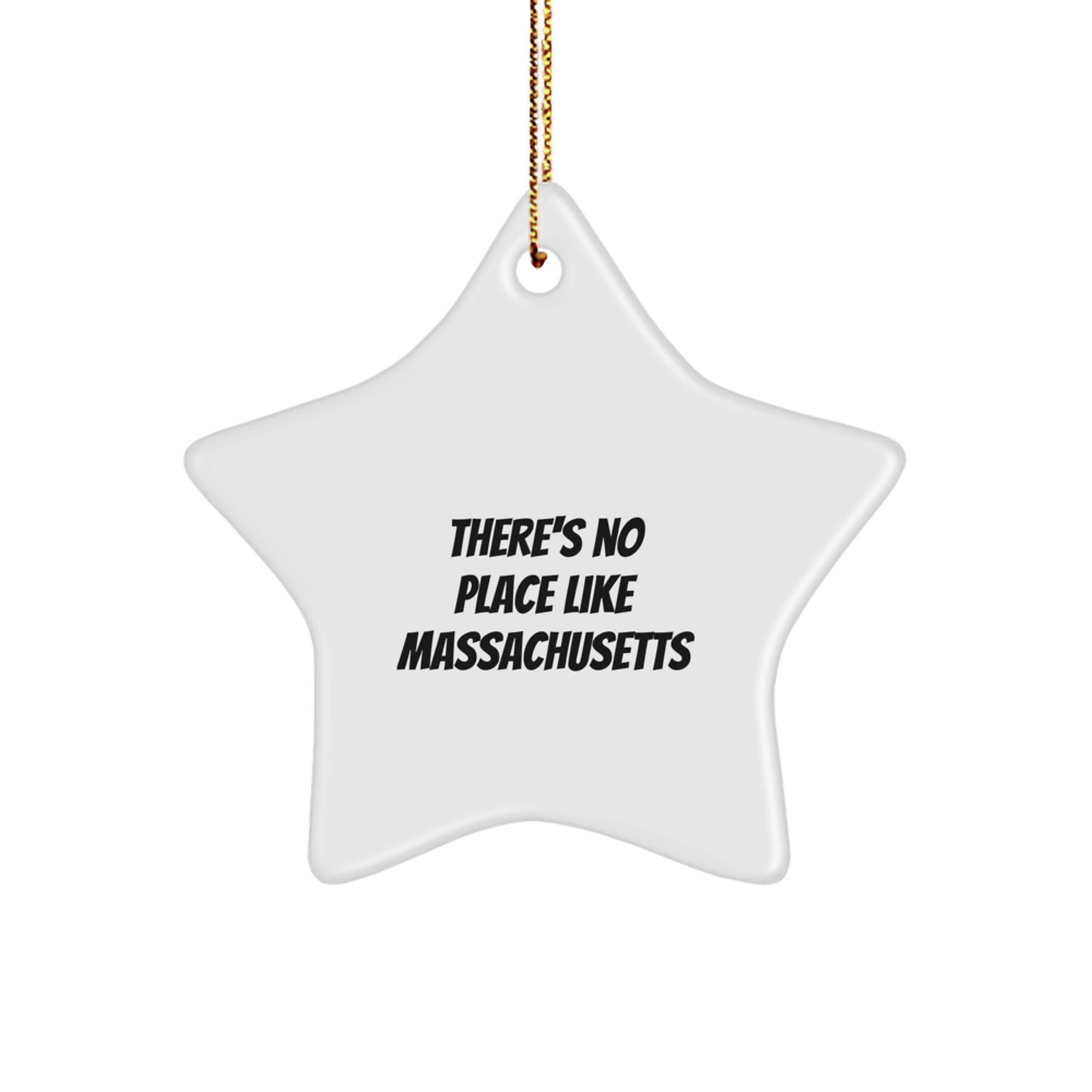 Funny Massachusetts Gifts from Friends and Family - There's No Place Like Massachusetts Star Ornament for Christmas Decorating - Image 1