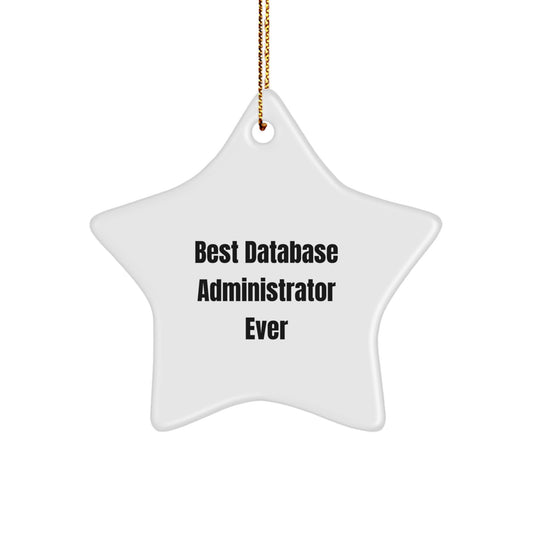 Best Database Administrator Ever Star Ornament Gifts from Friends to Coworkers for Christmas - Image 1