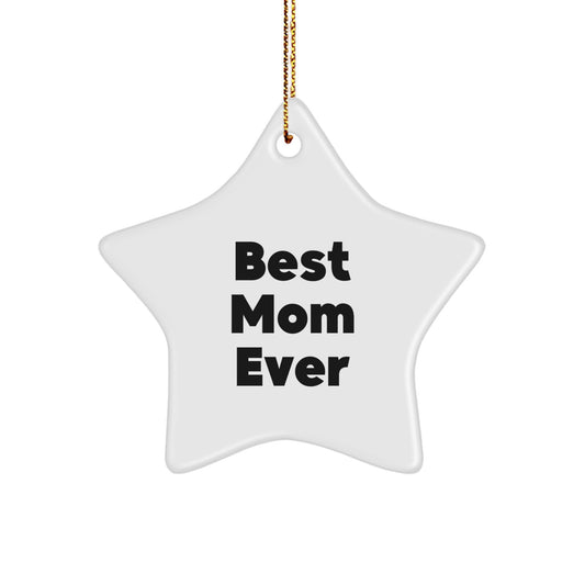 Funny Mom Gifts for Christmas Star Ornament 'Best Mom Ever' - Gifts from Family - Image 1