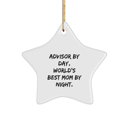 Funny Advisor Gifts, Christmas Unique Star Ornaments for Advisor By Day, World's Best Mom By Night. Gifts from Family, Friends to Advisor, Mom - Image 1