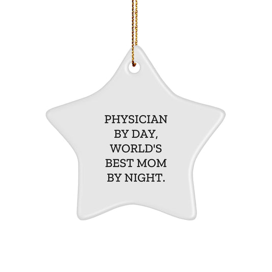 Gifts from Mom, 'Physician By Day, World's Best Mom By Night.' Star Ornament for Physician Gifts, Funny Christmas Memorable Present for Physician Women Friends - Image 1