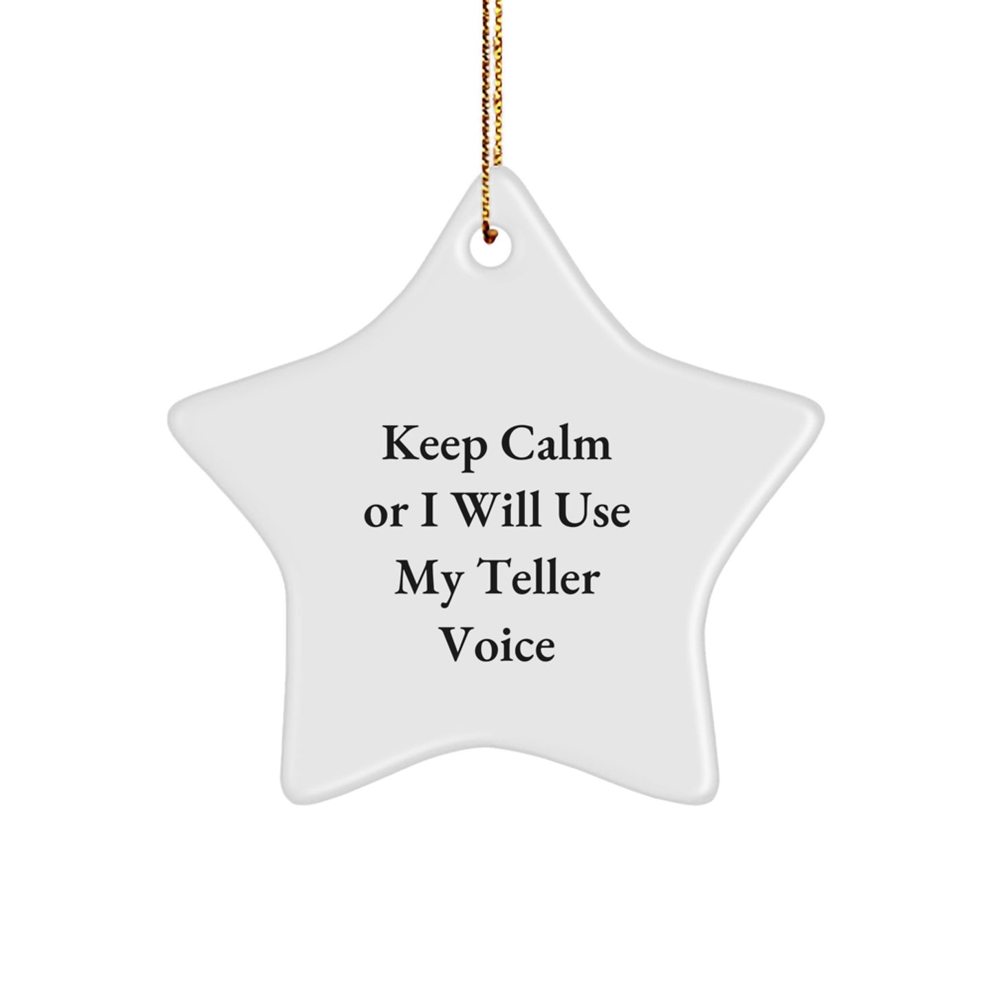 Funny Teller Star Ornament Gifts for Men, Women, Family and Friends - Keep Calm Or I Will Use My Teller Voice - Christmas Unique Gifts from Friends - Image 1