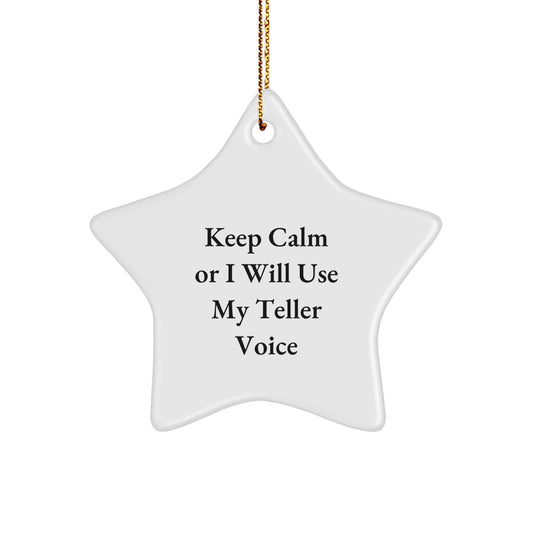 Funny Teller Star Ornament Gifts for Men, Women, Family and Friends - Keep Calm Or I Will Use My Teller Voice - Christmas Unique Gifts from Friends - Image 1