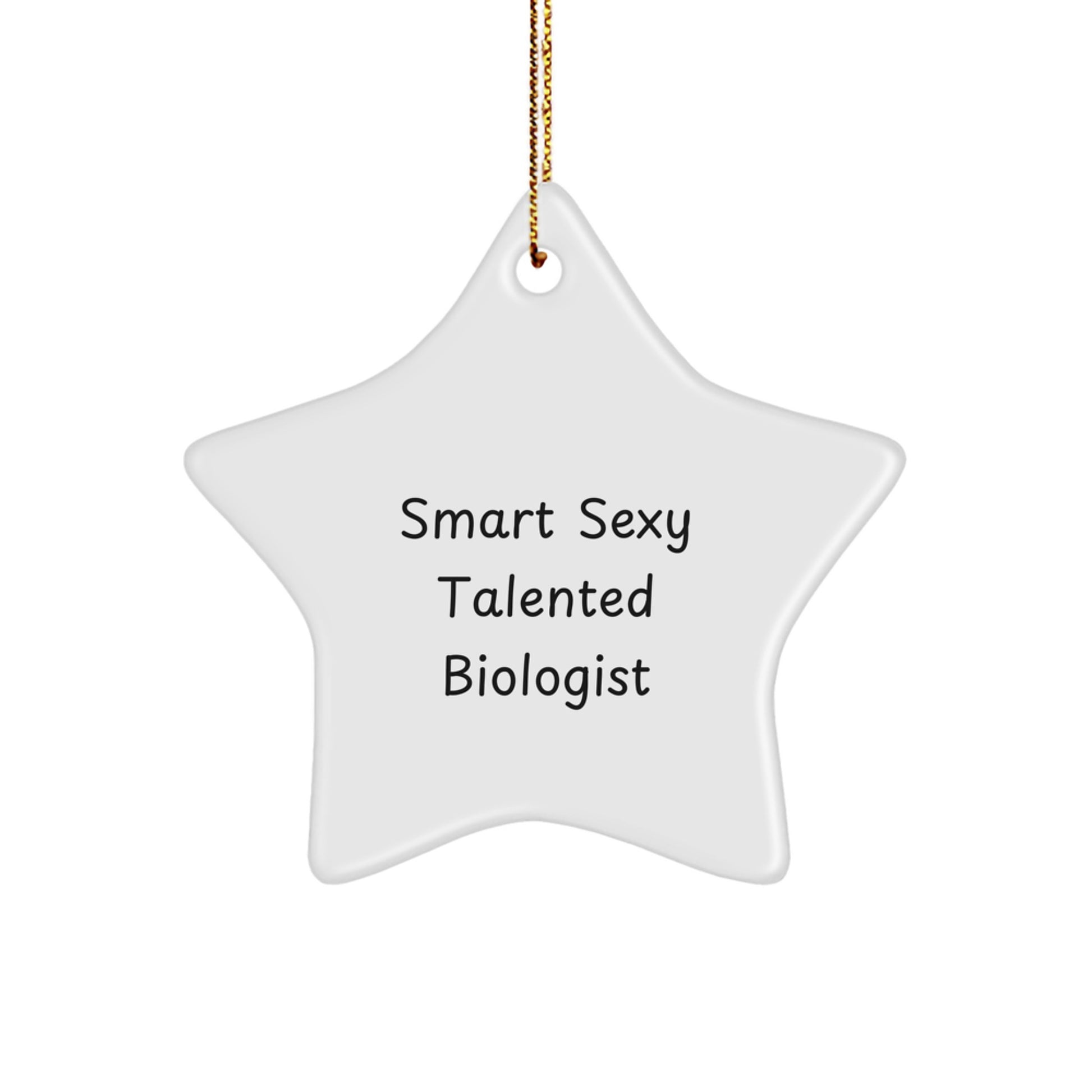 Funny Smart Sexy Talented Biologist Christmas Unique Gift for Friends, Unique Star Ornament for Biologist Women Men Family Coworkers, Gifts from Men Women Friends Family - Image 1