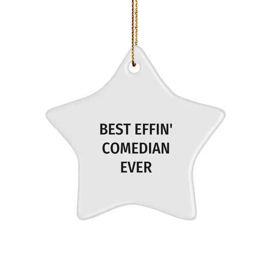 Funny Comedian Gifts from Friends, Christmas Unique Decorations with Best Effin' Comedian Ever Quote, Star Ornament for Men or Women - Image 1