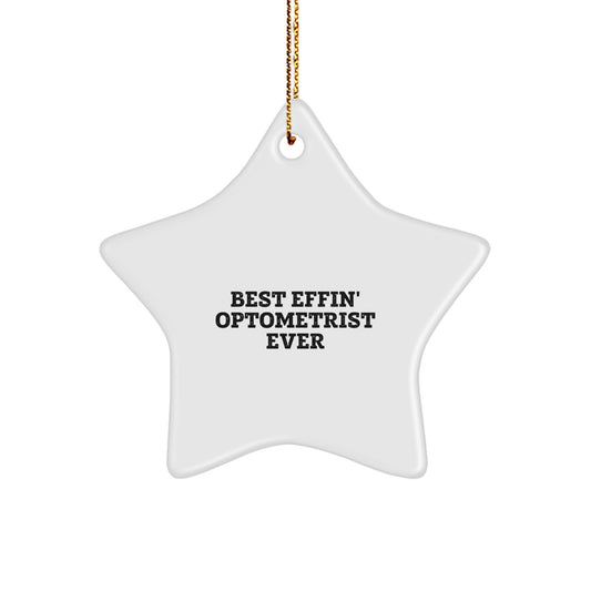 Funny Optometrist Gifts for Men, 'Best Effin' Optometrist Ever' Star Ornament, Christmas Unique Gifts from Friends to Family - Image 1