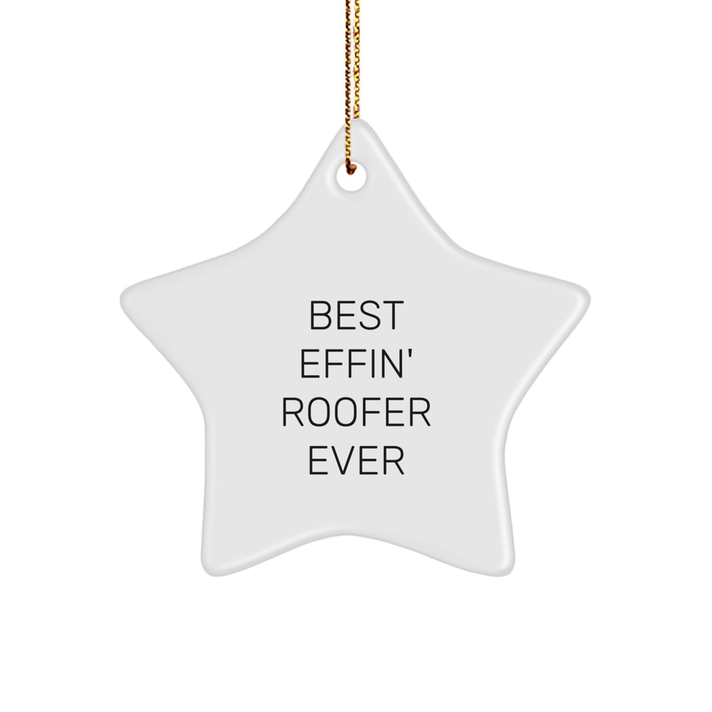 Funny Roofer Star Ornament Gifts from Men for Best Effin' Roofer Ever, Star Ornament, Christmas Unique Gifts, Roofer Appreciation - Image 1