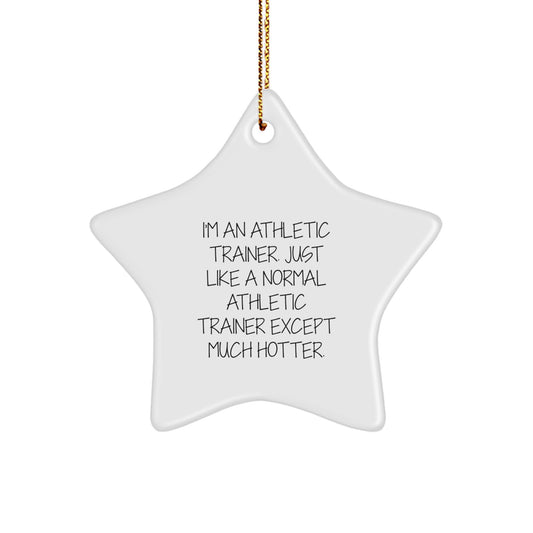 Funny Athletic Trainer Gifts for Men - Star Ornament with Hotter Trainer Quote, Perfect Unique Christmas Unique Gift from Friends or Family - Image 1