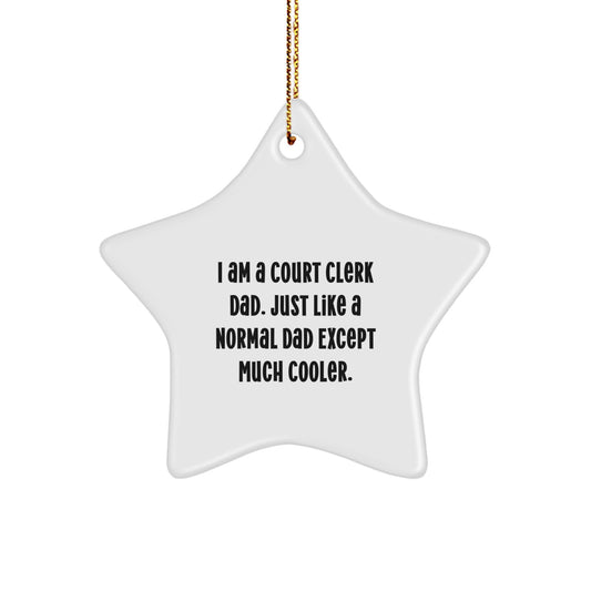 Funny Court Clerk Gifts from Dad - I Am A Court Clerk Dad Star Ornament for Christmas, Perfect for Court Clerk Men - Image 1