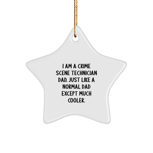 Crime Scene Technician Dad Gift, I Am A Crime Scene Technician Dad Funny Star Ornament, Unique Christmas Unique Gifts from Men to Crime Scene Technician Friends - Image 1