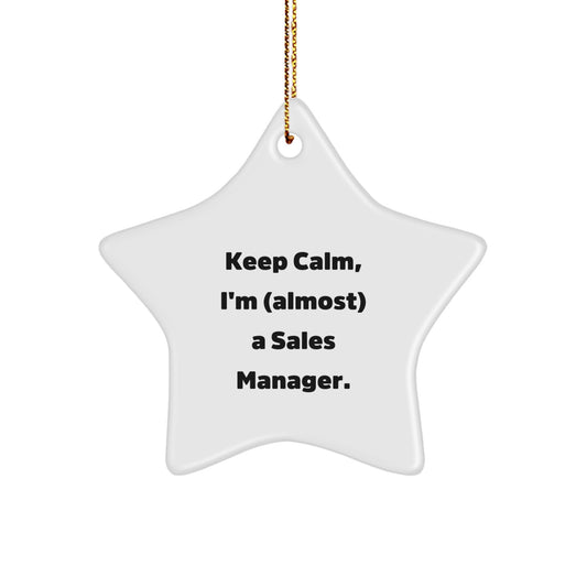 Sales Manager Star Ornament, 'Keep Calm, I'm (almost) A Sales Manager.' Quote, White, 3.25' Tall, Durable MDF, Festive Gift from Friends, Family, or Coworkers for Christmas - Image 1