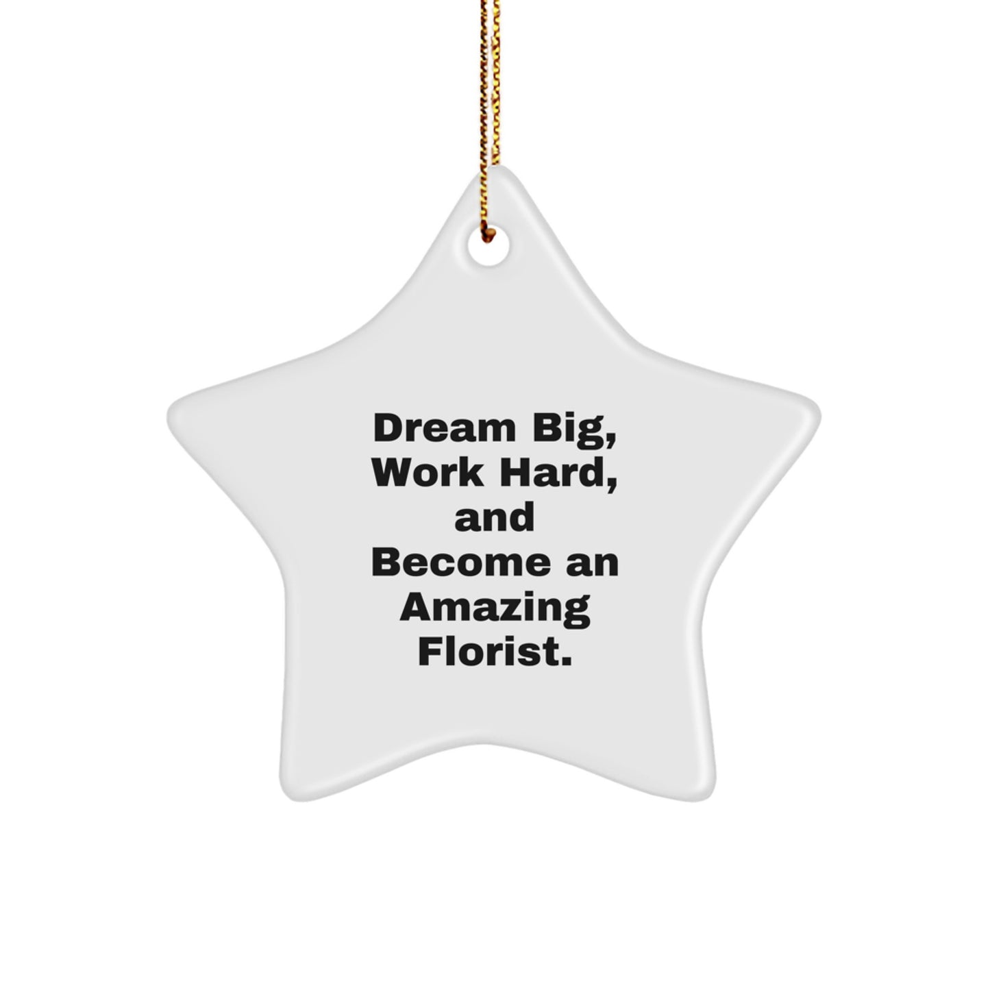 Gifts from Family to Florist Friends - 'Dream Big' Inspirational Christmas Star Ornament - Image 1