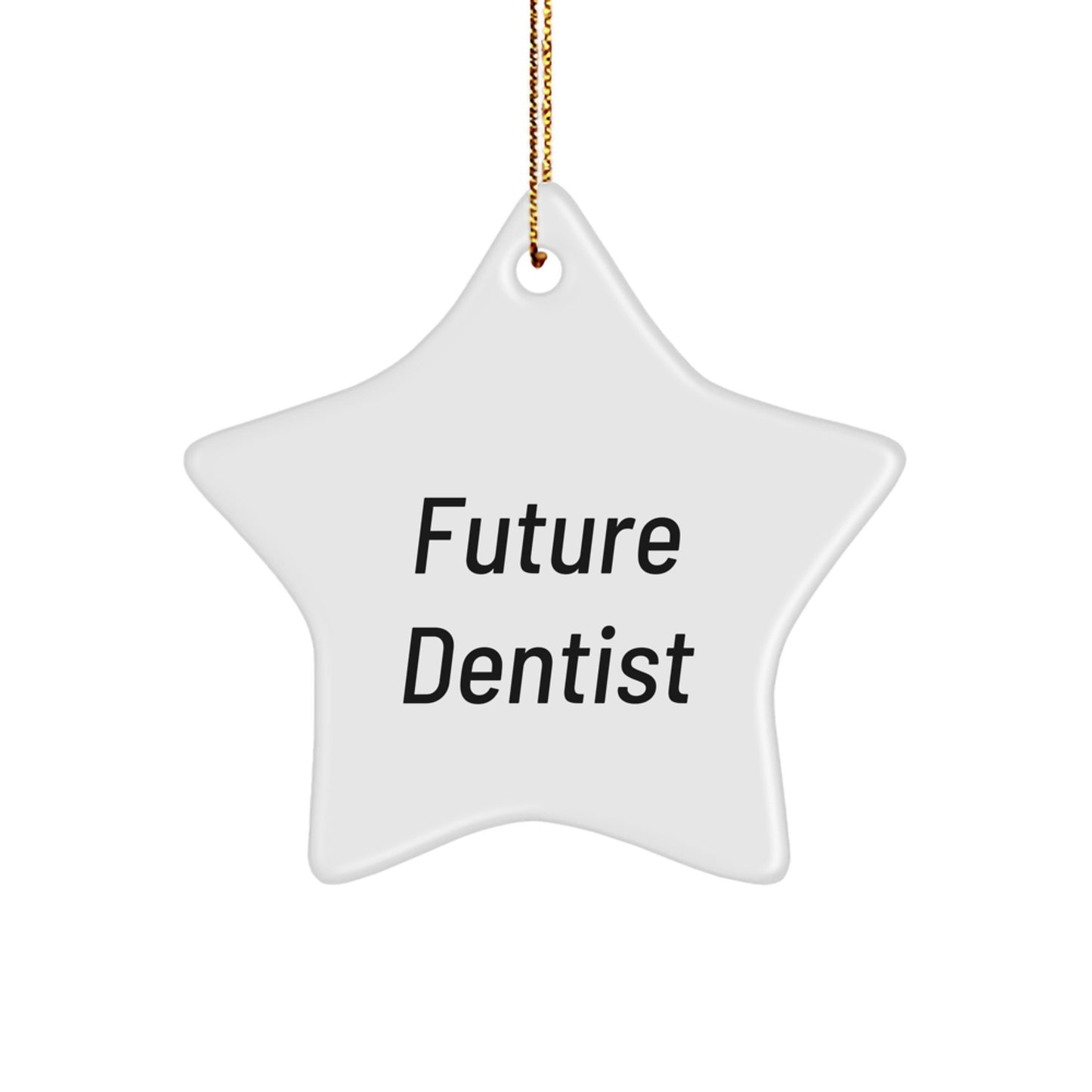 Funny Dentist Gifts from Friends - Future Dentist Star Ornament, Cute Christmas Decoration, Inspirational Tooth Fairy Present, Gifts for Dentist Kids - Image 1