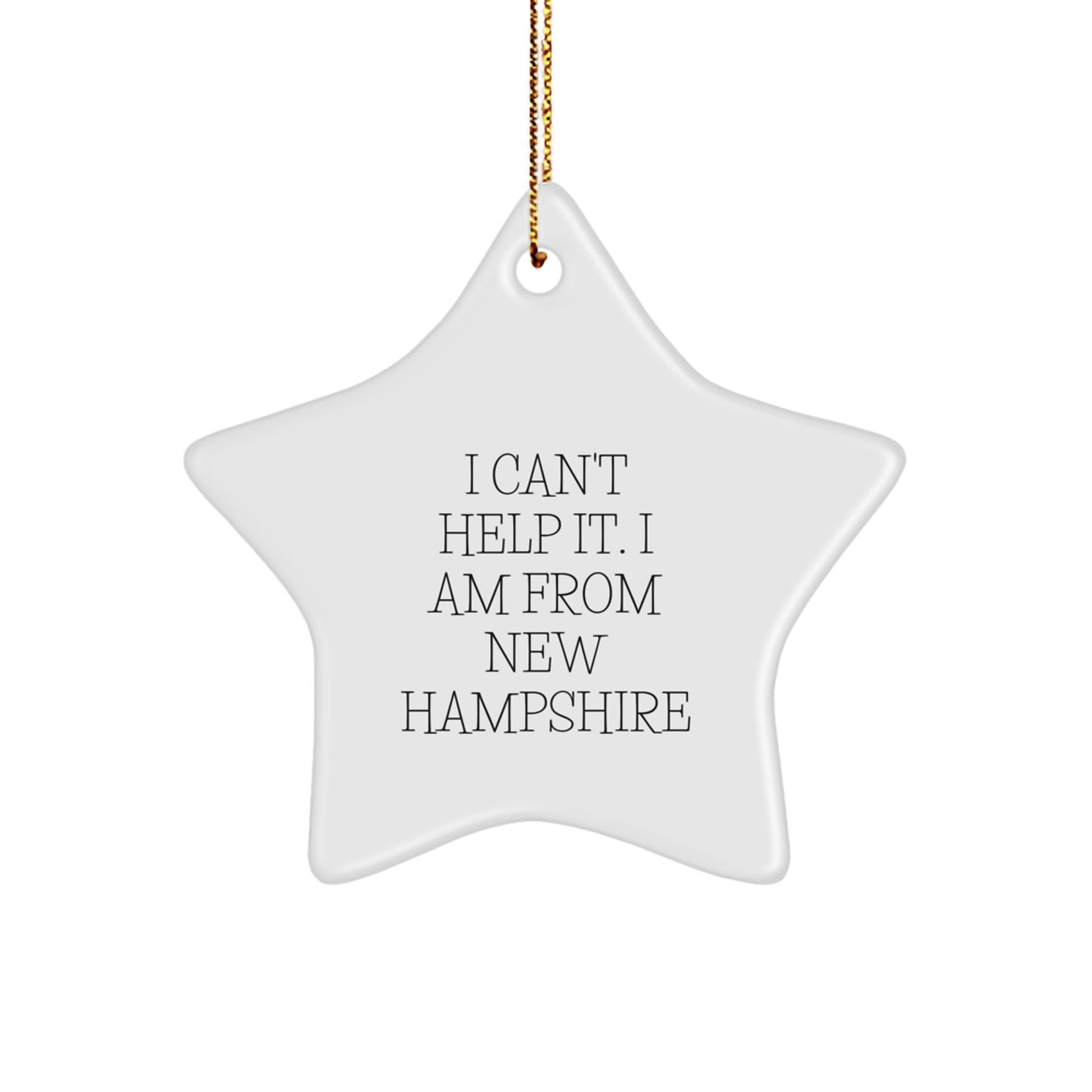 New Hampshire Star Ornament Gifts from Home - 'I Can't Help It. I Am From New Hampshire' Christmas Unique Gifts for Men Women Friends Coworkers Family - Image 1