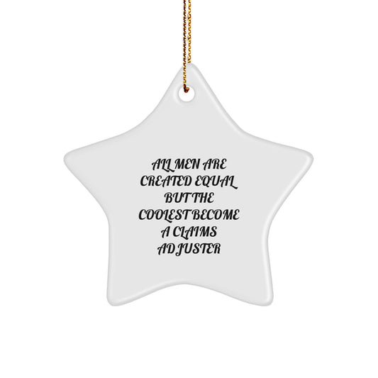 Funny Claims Adjuster Gifts, All Men Are Created Equal Star Ornament, White Star Shaped Christmas Unique Gifts from Men to Claims Adjuster, Unique Star Shaped Claims Adjuster Christmas Unique Gifts - Image 1