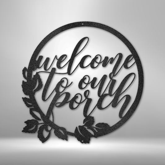 Welcome To Our Porch, Gift for Her, Door Hanging, Metal Wall Hanging, Gift for Him, Wall Decoration